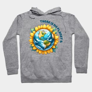 There Is No Planet B Hoodie